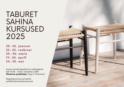 Taburet SAHINA kursus Olustvere puidukojas / veebruar 2025