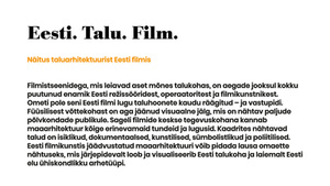 Näitus taluarhitektuurist Eesti filmis